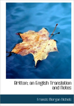 Britton; An English Translation and Notes