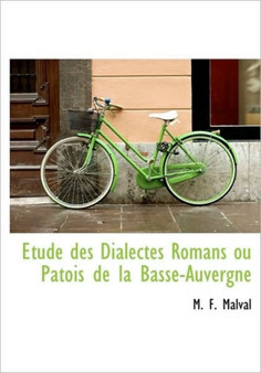 Tude Des Dialectes Romans Ou Patois de La Basse-Auvergne