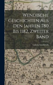 Wendische Geschichten Aus Den Jahren 780 Bis 1182, Zweiter Band