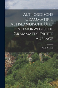 Altnordische Grammatik I., altislandische und altnorwegische Grammatik, Dritte Auflage