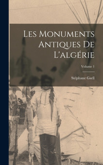 Les Monuments Antiques De L'algerie; Volume 1