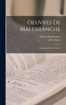 Oeuvres De Malebranche : Recherche De La Verite...