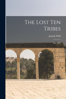 The Lost Ten Tribes : and 1882