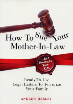 How to Sue Your Mother-in-Law by Andrew Harley - Paperback