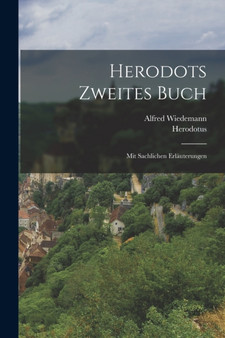 Herodots Zweites Buch : Mit Sachlichen Erlauterungen