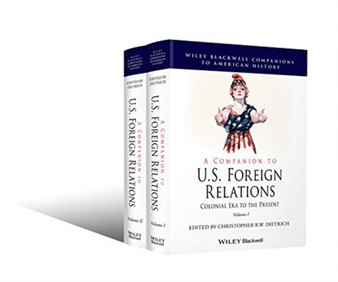 A Companion to U.S. Foreign Relations : Colonial Era to the Present