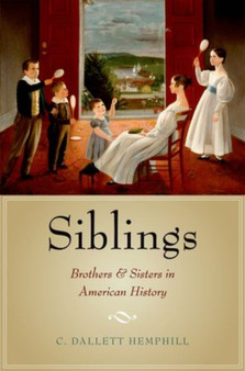 Siblings : Brothers and Sisters in American History