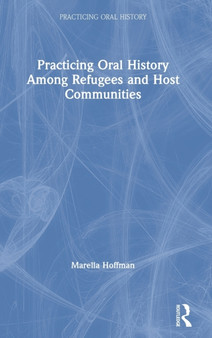 Practicing Oral History Among Refugees and Host Communities