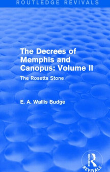 The Decrees of Memphis and Canopus: Vol. II (Routledge Revivals) : The Rosetta Stone