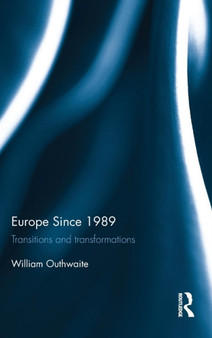 Europe Since 1989 : Transitions and Transformations