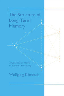 The Structure of Long-term Memory : A Connectivity Model of Semantic Processing
