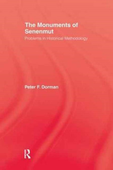 The Monuments of Senenmut : Problems in Historical Methodology