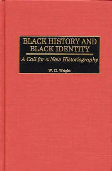 Black History and Black Identity : A Call for a New Historiography