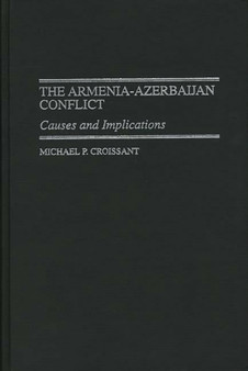 The Armenia-Azerbaijan Conflict : Causes and Implications