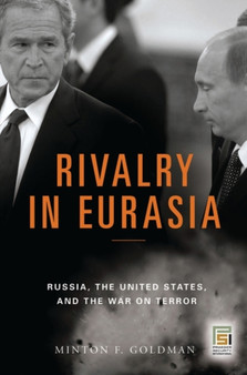 Rivalry in Eurasia : Russia, the United States, and the War on Terror