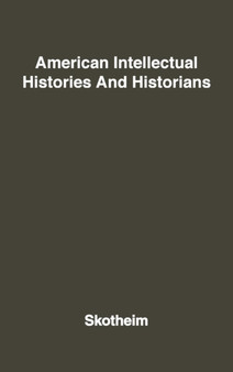 American Intellectual Histories and Historians.