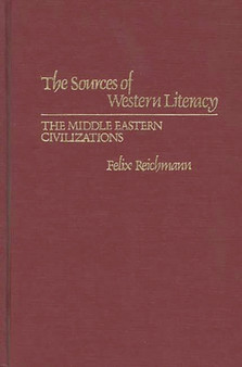 The Sources of Western Literacy : The Middle Eastern Civilizations