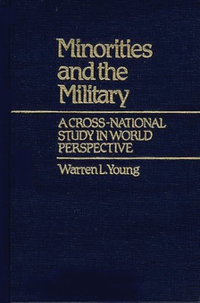 Minorities and the Military : A Cross National Study in World Perspective