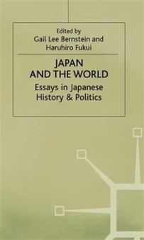 Japan and the World : Essays on Japanese History and Politics