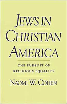 Jews in Christian America : The Pursuit of Religious Equality