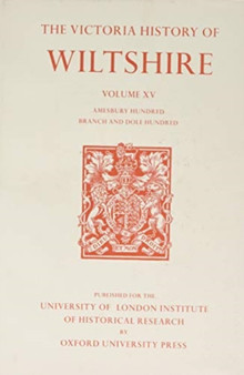 A History of Wiltshire : Volume XV: Amesbury Hundred, Branch and Dole Hundred
