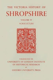A History of Shropshire : Volume IV: Agriculture
