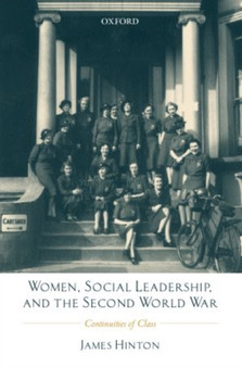 Women, Social Leadership, and the Second World War : Continuities of Class