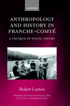 Anthropology and History in Franche-Comte : A Critique of Social Theory