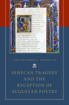 Senecan Tragedy and the Reception of Augustan Poetry