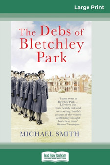 The Debs of Bletchley Park : And Other Stories (16pt Large Print Edition)