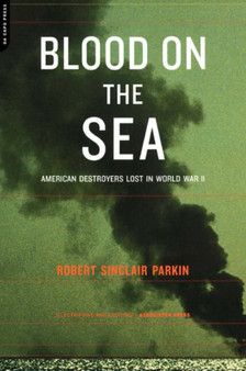 Blood On The Sea : American Destroyers Lost In World War II