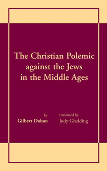 Christian Polemic against the Jews in the Middle Ages, The