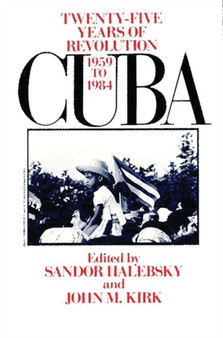 Cuba : Twenty-Five Years of Revolution, 1959-1984