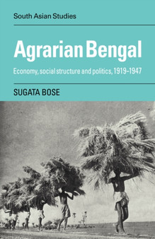 Agrarian Bengal : Economy, Social Structure and Politics, 1919-1947
