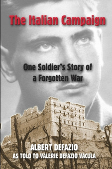 The Italian Campaign: One Soldier's Story of a Forgotten War