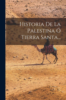 Historia De La Palestina O Tierra Santa...