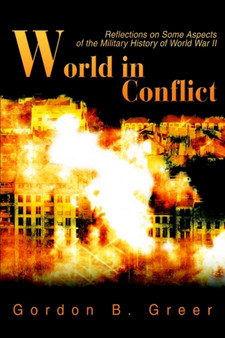 World in Conflict : Reflections on Some Aspects of the Military History of World War II