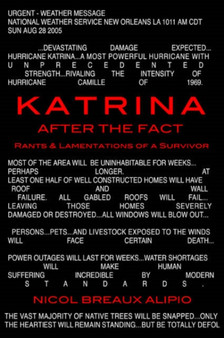 Katrina After The Fact : Rants & Lamentations of a Survivor
