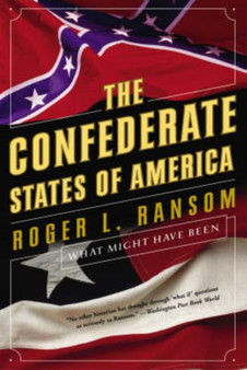 The Confederate States of America : What Might Have Been