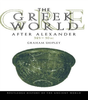 The Greek World After Alexander 323-30 BC