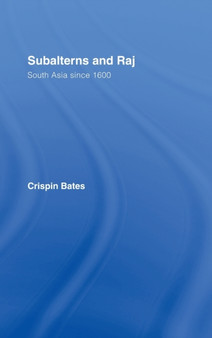 Subalterns and Raj : South Asia since 1600