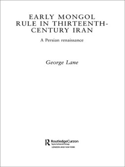 Early Mongol Rule in Thirteenth-Century Iran : A Persian Renaissance