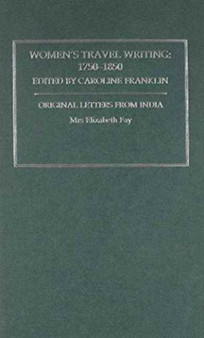 Womens Travel Writing 1750-1850 : Volume 4