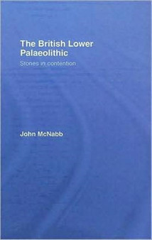 The British Lower Palaeolithic : Stones in Contention