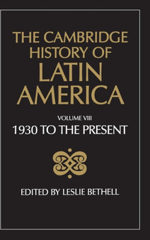 The Cambridge History of Latin America : Volume 8