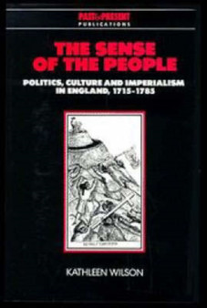 The Sense of the People : Politics, Culture and Imperialism in England, 1715-1785