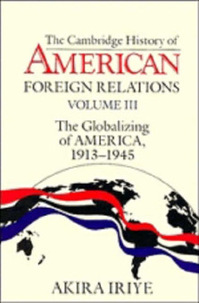 The Cambridge History of American Foreign Relations