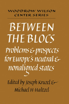 Between the Blocs : Problems and Prospects for Europe's Neutral and Nonaligned States