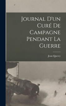 Journal D'un Cure De Campagne Pendant La Guerre