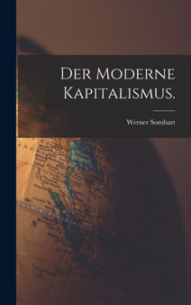 Der moderne Kapitalismus.